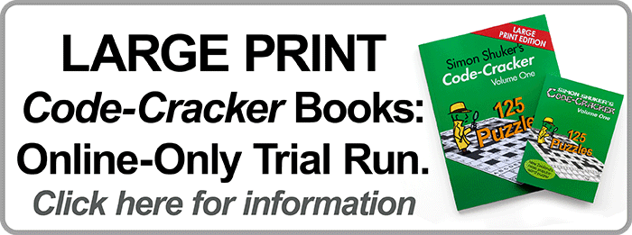 LARGE PRINT Code-Cracker Books: Online-Only Trial Run. Click here for information